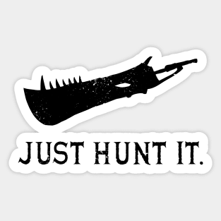 Just Hunt It. - Inverted Sticker